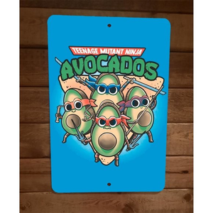 Teenage Mutant Ninja Avocados‎ TMNT Parody 8x12 Metal Wall Sign Poster